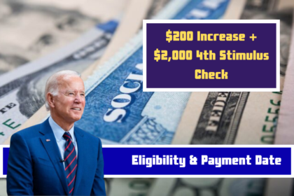 $200 Increase + $2,000 4th Stimulus Check for Everyone: Eligibility & Payment Date