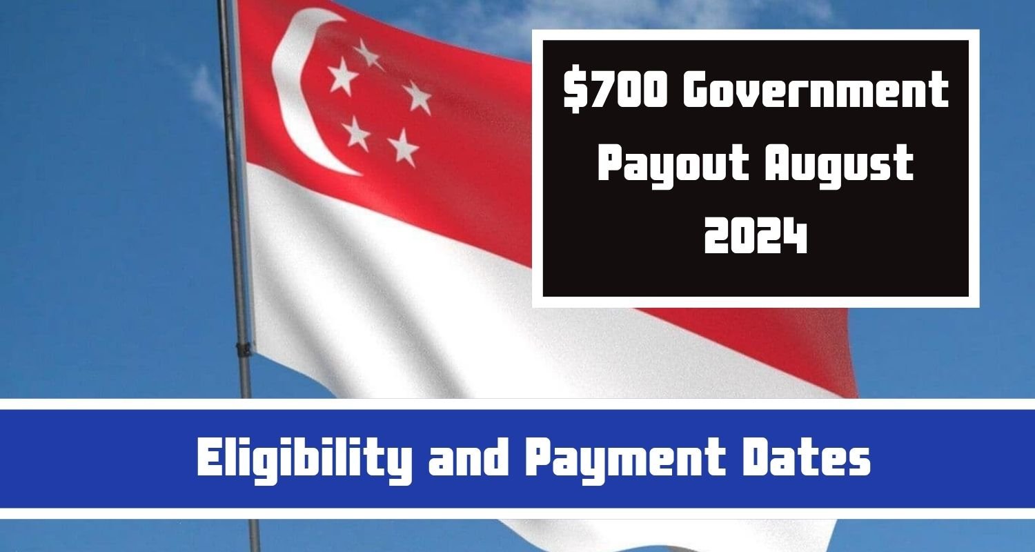 $700 Government Payout August 2024 Eligibility and Payment Dates