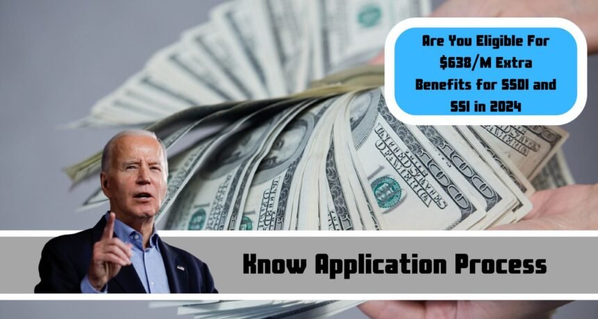 Are You Eligible For $638/M Extra Benefits for SSDI and SSI in 2024: Know Application Process & More