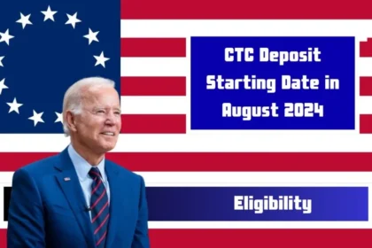 CTC Deposit Start Date in August 2024, Fixed Payment Amount, and Eligibility