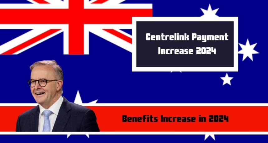 Centrelink Payment Increase 2024: Know About the Centrelink Benefits Increase in 2024