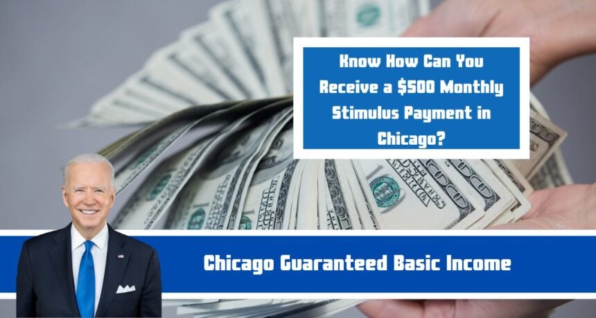 Chicago Guaranteed Basic Income: Know How Can You Receive a $500 Monthly Stimulus Payment in Chicago?