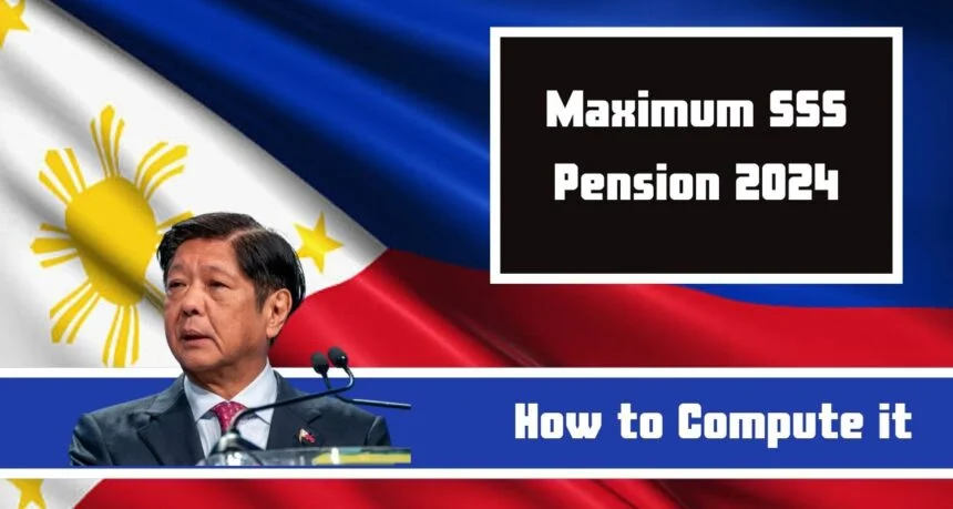 Maximum SSS Pension 2024 How Much is Maximum SSS Pension and How to Compute it