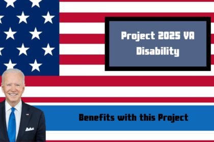 Project 2025 VA Disability: Know About the Expected Changes in Your VA Benefits with this Project?