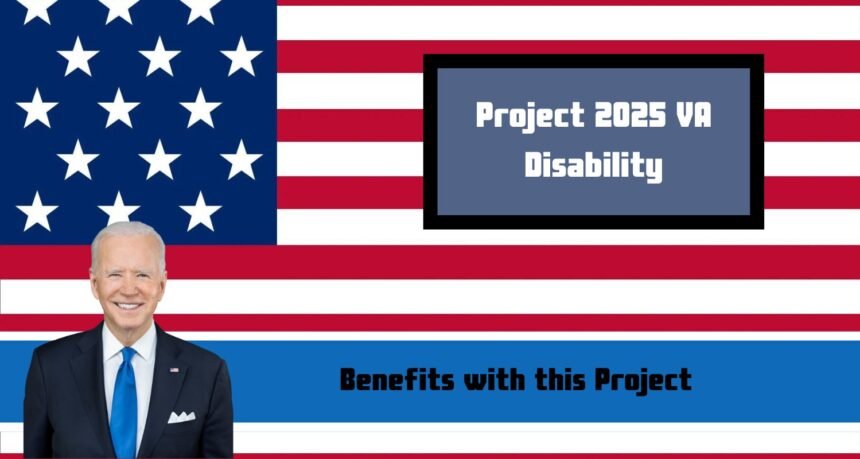 Project 2025 VA Disability: Know About the Expected Changes in Your VA Benefits with this Project?