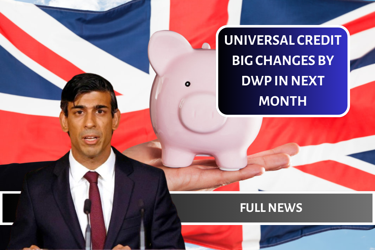 Universal Credit Big Changes by DWP in Next Month