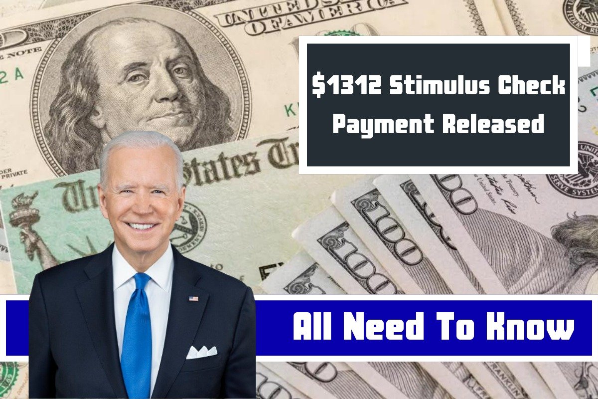 $1312 Stimulus Check Payment Released, These citizens are getting paid